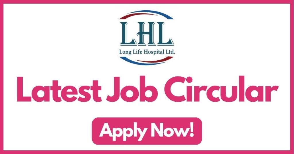 long-life-hospital-limited-job-circular